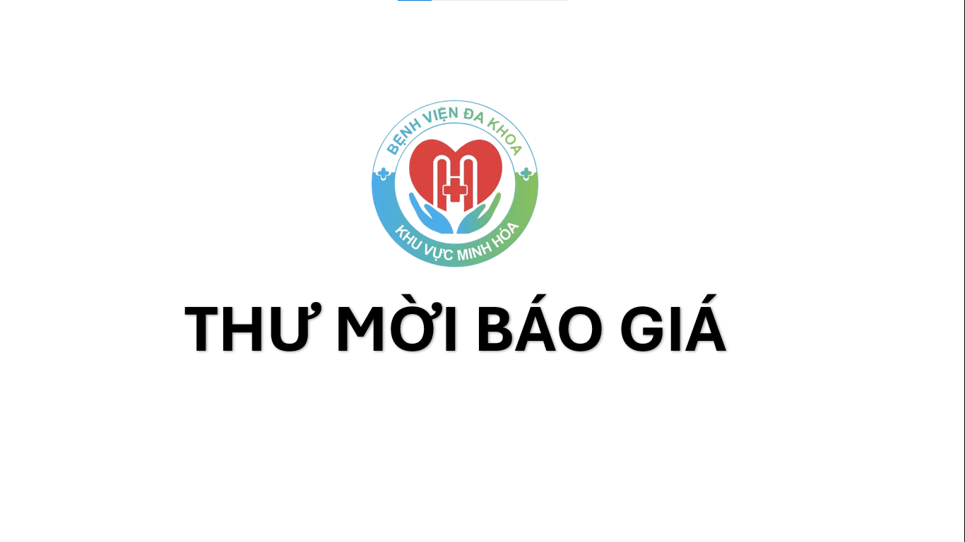 Thư mời báo giá về nhu cầu Cung cấp dịch vụ ” Chỉnh sửa, nâng cấp phần mềm giải pháp quản lý tổng thể Bệnh viện Hoan Châu eHospital để thực hiện yêu cầu chuẩn hóa và trích chuyển liên thông dữ liệu Hệ thống thông tin sức khỏe bà mẹ và trẻ em tại Bệnh viện Đa khoa khu vực Minh Hóa”.